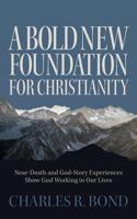 Bold New Foundation for Christianity