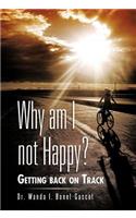 Why Am I Not Happy?