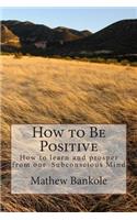 How to Be Positive