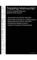 Tapping Manuscript: For the 10 String Fretboard: SINGLE PAGE LAYOUT: For the Stick, 10 String Grand Stick and Alto Stick