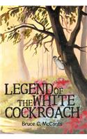 Legend of the White Cockroach