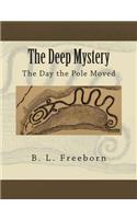 The Deep Mystery: The Day the Pole Moved