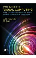 Introduction to Visual Computing: Core Concepts in Computer Vision, Graphics, and Image Processing