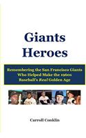 Giants Heroes: Remembering the San Francisco Giants Who Helped Make the 1960s Baseball's Real Golden Age(English)