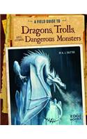 Field Guide to Dragons, Trolls, and Other Dangerous Monsters