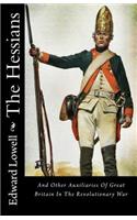 The Hessians: And Other Auxiliaries of Great Britain in the Revolutionary War