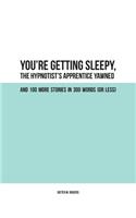 You're Getting Sleepy, the Hypnotist's Apprentice Yawned
