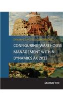 Configuring Warehouse Management Within Dynamics AX 2012