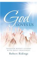 God Loves Us