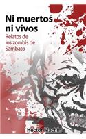 Ni muertos ni vivos: Relatos de los zombis de Sambato