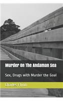 Murder on the Andaman Sea: Sex, Drugs with Murder the Goal(English)
