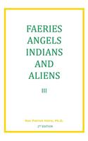 Faeries Angels Indians and Aliens Volume 3 2nd Edition