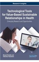 Technological Tools for Value-Based Sustainable Relationships: Emerging Research and Opportunities