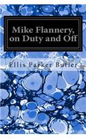 Mike Flannery, on Duty and Off