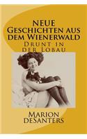 NEUE Geschichten aus dem Wienerwald: Drunt in der Lobau