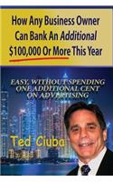 How Any Business Owner Can Bank An Additional $100,000 Or More This Year