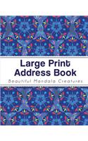 Large Print Address Book: Organize Address Information Easier for Seniors - Beautiful Mandala Creatures: Organize Address Information Easier for Seniors - Beautiful Mandala Creatures