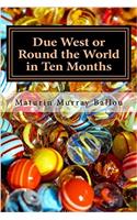 Due West or Round the World in Ten Months