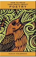 How To Read (and Write About) Poetry