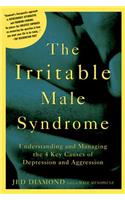 The Irritable Male Syndrome: Understanding and Managing the 4 Key Causes of Depression and Aggression