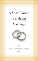 A Short Guide to a Happy Marriage