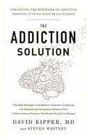 The Addiction Solution: Unraveling the Mysteries of Addiction Through Cutting-Edge Brain Science