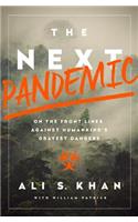 Next Pandemic: On the Front Lines Against Humankind's Gravest Dangers