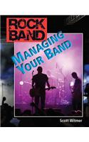 Managing Your Band: (Rock Band)