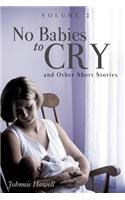 No Babies to Cry and Other Short Stories Volume 2