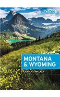 Moon Montana & Wyoming (Fourth Edition): With Yellowstone and Glacier National Parks