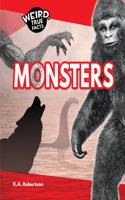 Monsters: (Weird, True Facts)