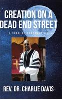 Creation on a Dead End Street