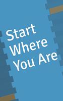 Start Where You Are: A Journal for Self-Exploration