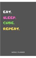 Eat Sleep Cube Repeat Weekly Planner