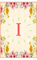 I: : Monogram Initial "I" Notebook for Women, Girls and School, Pink Floral 6 x 9 In