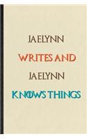 Jaelynn Writes And Jaelynn Knows Things: Novelty Blank Lined Personalized First Name Notebook/ Journal, Appreciation Gratitude Thank You Graduation Souvenir Gag Gift, Stylish Sayings Graphi