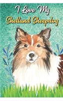 I Love My Shetland Sheepdog: Diaper Log Book and Daily Baby Feeding Journal for New Parents. Perfect as a Gift for Moms and Dads.