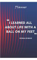 RONALDINHO Quote Planner For Fc Barcelona Fans: Monthly Planner / Journal Gift, 120 Pages, 6x9, Soft Cover, Matte Finish