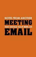 Notes From Another Meeting That Should Have Been An Email