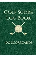 Golf Score Log Book 100 Scorecards: Perfect Golfing Journal To Record and Track You Game Stats, Gift Idea For Golf Lovers (Men, Women, Kids), Small 6"x9"