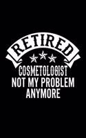 Retired Cosmetologist Not My Problem Anymore