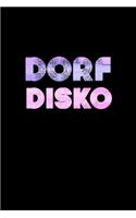 Dorfdisko Disco Village Disco Party Retro gift: Blank Lined Notebook Journal for Work, School, Office - 6x9 110 page