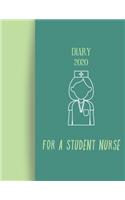 Diary 2020 For A Student Nurse: 2020 diary, journal for women journal for men, writing journal, journals to write in, appointment diary, planner, organiser