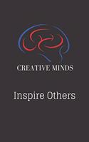 Creative Minds Inspire Others