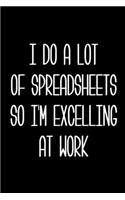 I Do A Lot Of Spreadsheets So I'm Excelling At Work Journal For Accountants