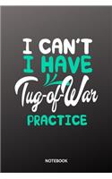I cant I have Tug-of-war practice Notebook: 6x9 - training journal - notebook - 120 pages - workout - Tug-of-war