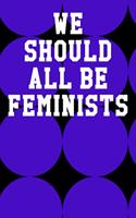 We Should All Be Feminists