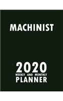Machinist 2020 Weekly and Monthly Planner: 2020 Planner Monthly Weekly inspirational quotes To do list to Jot Down Work Personal Office Stuffs Keep Tracking Things Motivations Notebook