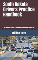 South Dakota Drivers Practice Handbook: The Manual to prepare for South Dakota Permit Test - More than 300 Questions and Answers