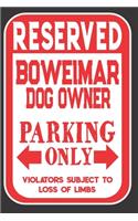 Reserved Boweimar Dog Owner Parking Only. Violators Subject To Loss Of Limbs: Blank Lined Notebook To Write In - Appreciation Gift For Boweimar Dog Lovers
